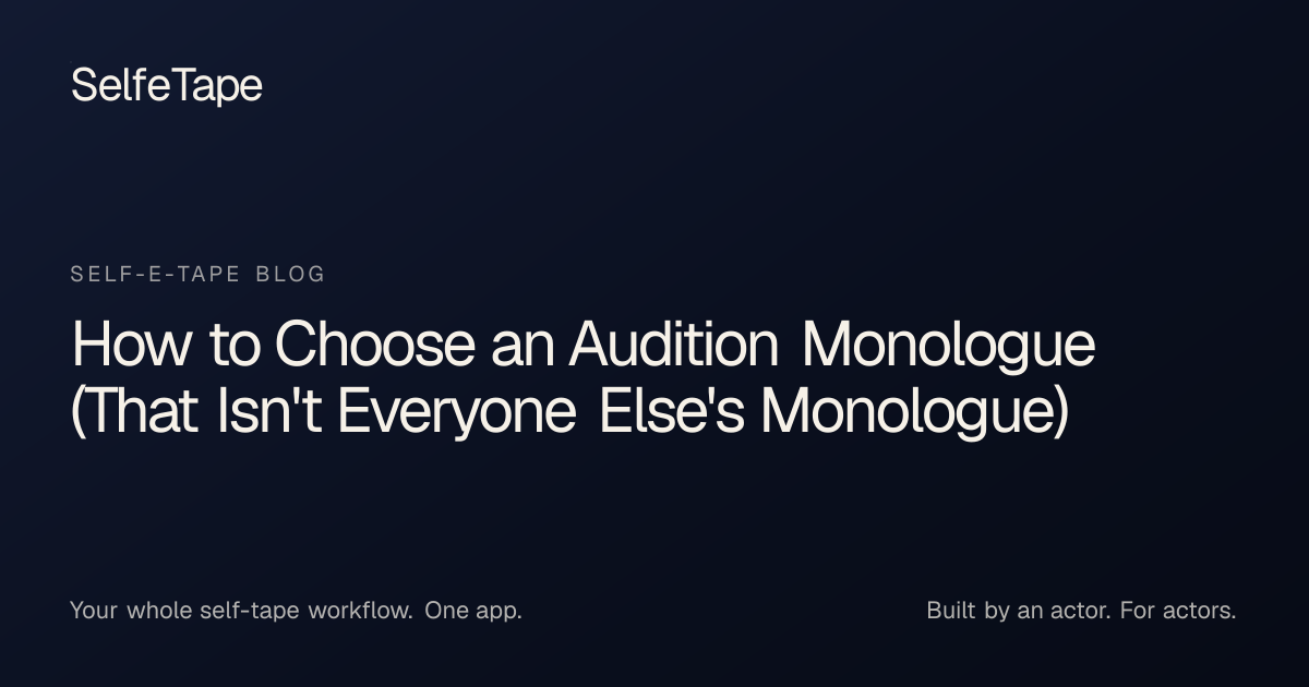 How to Choose an Audition Monologue (That Isn't Everyone Else's ...